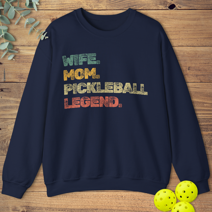 Wife. Mom. Pickleball Legend. Sweatshirt