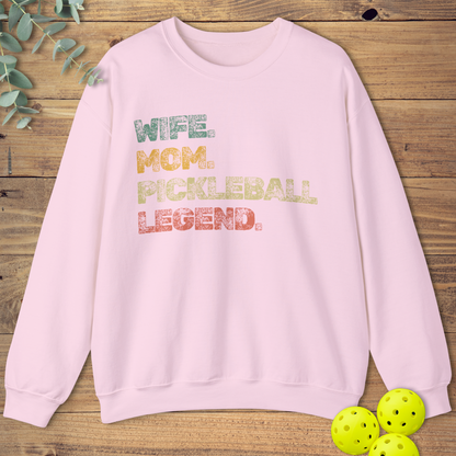 Wife. Mom. Pickleball Legend. Sweatshirt