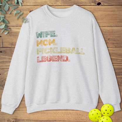 Wife. Mom. Pickleball Legend. Sweatshirt