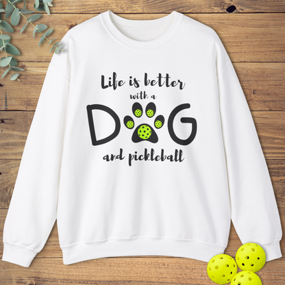 Life is Better with a Dog Pickleball Sweatshirt