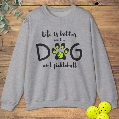 Life is Better with a Dog Pickleball Sweatshirt