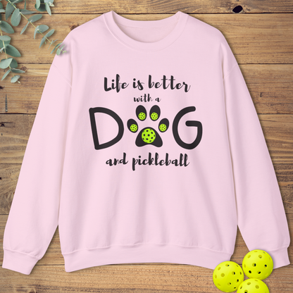 Life is Better with a Dog Pickleball Sweatshirt