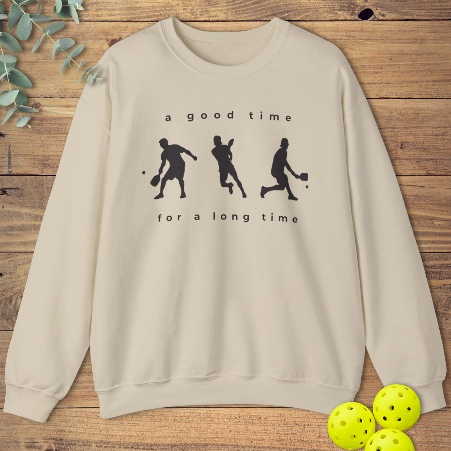 A Good Time Pickleball Sweatshirt
