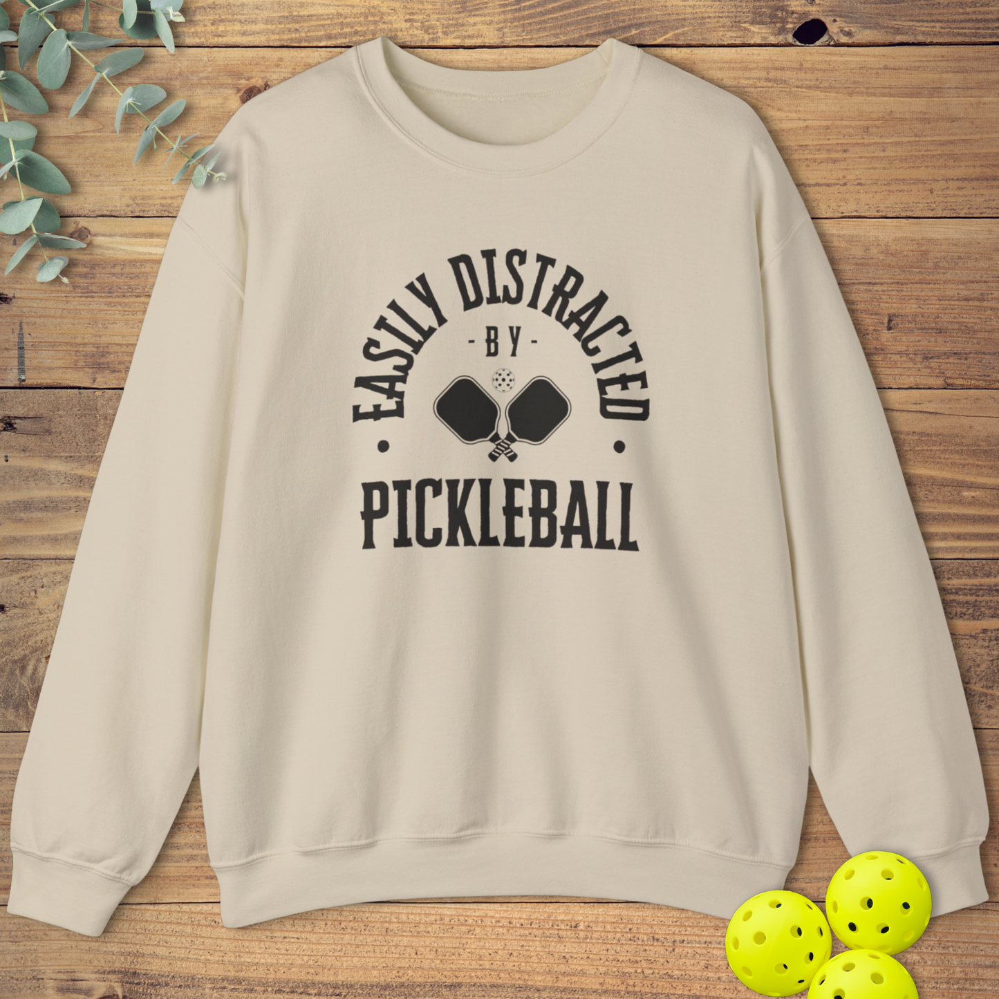 Easily Distracted by Pickleball Sweatshirt