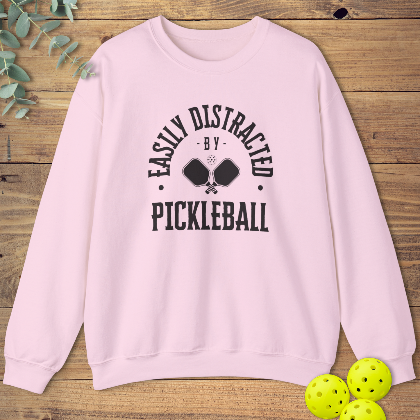 Easily Distracted by Pickleball Sweatshirt