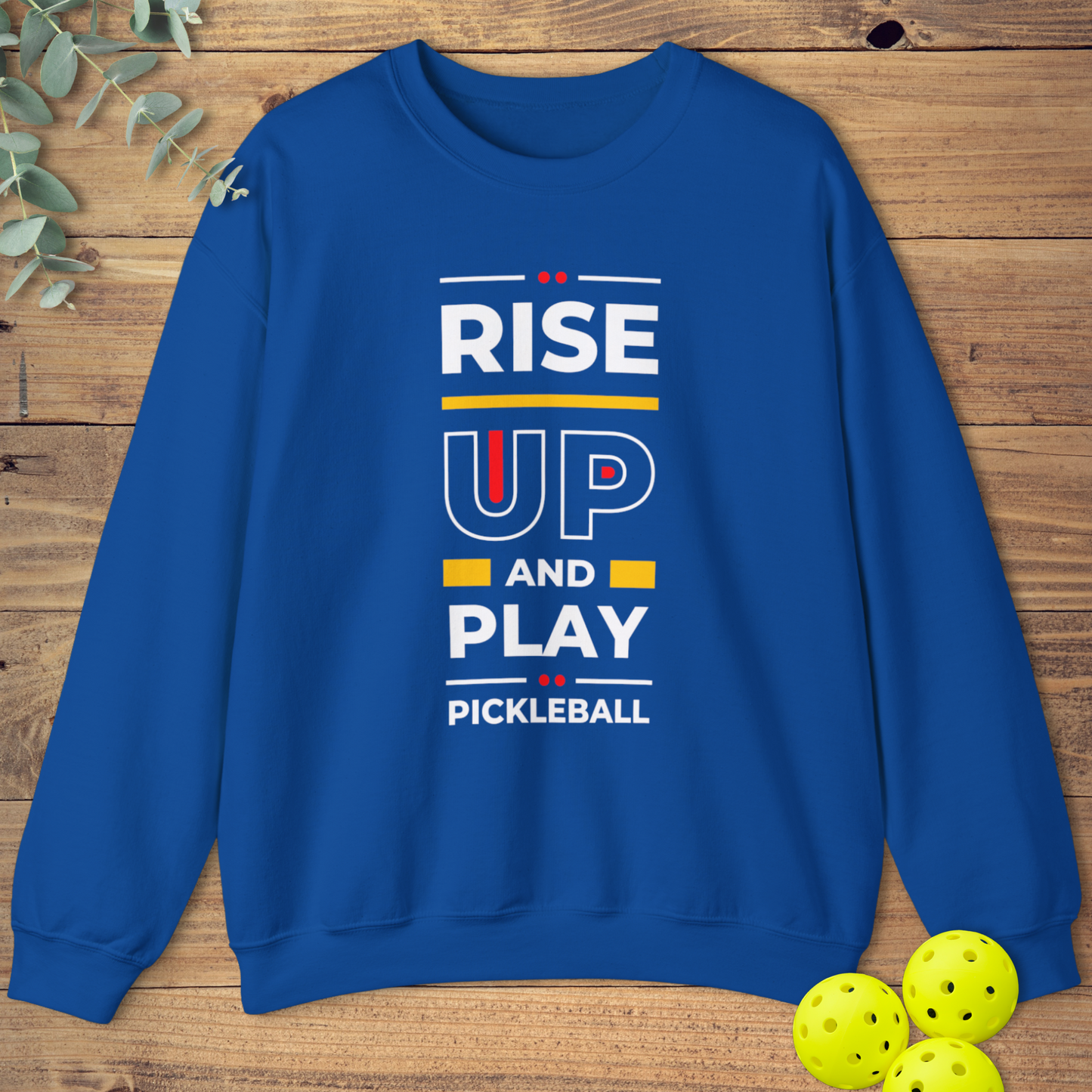 Rise Up and Play Pickleball Sweatshirt