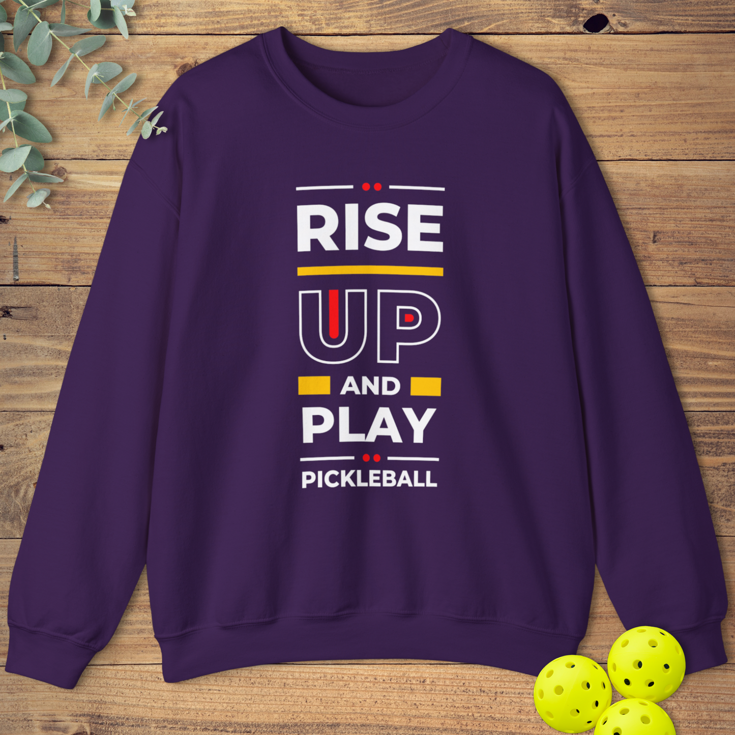 Rise Up and Play Pickleball Sweatshirt