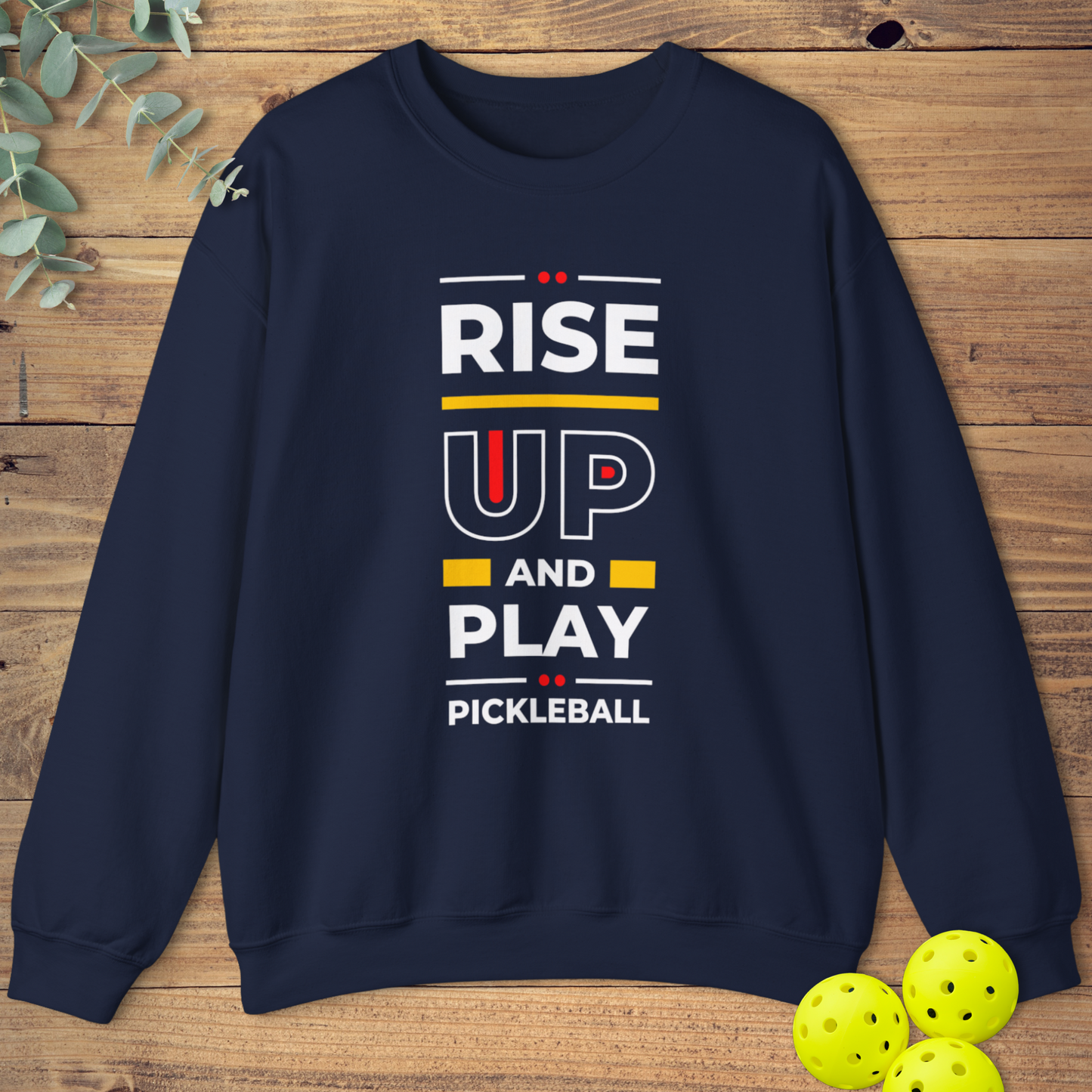 Rise Up and Play Pickleball Sweatshirt