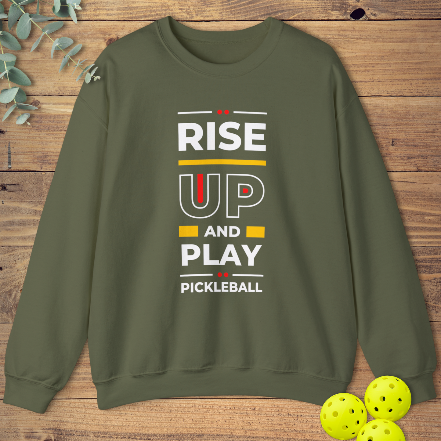 Rise Up and Play Pickleball Sweatshirt