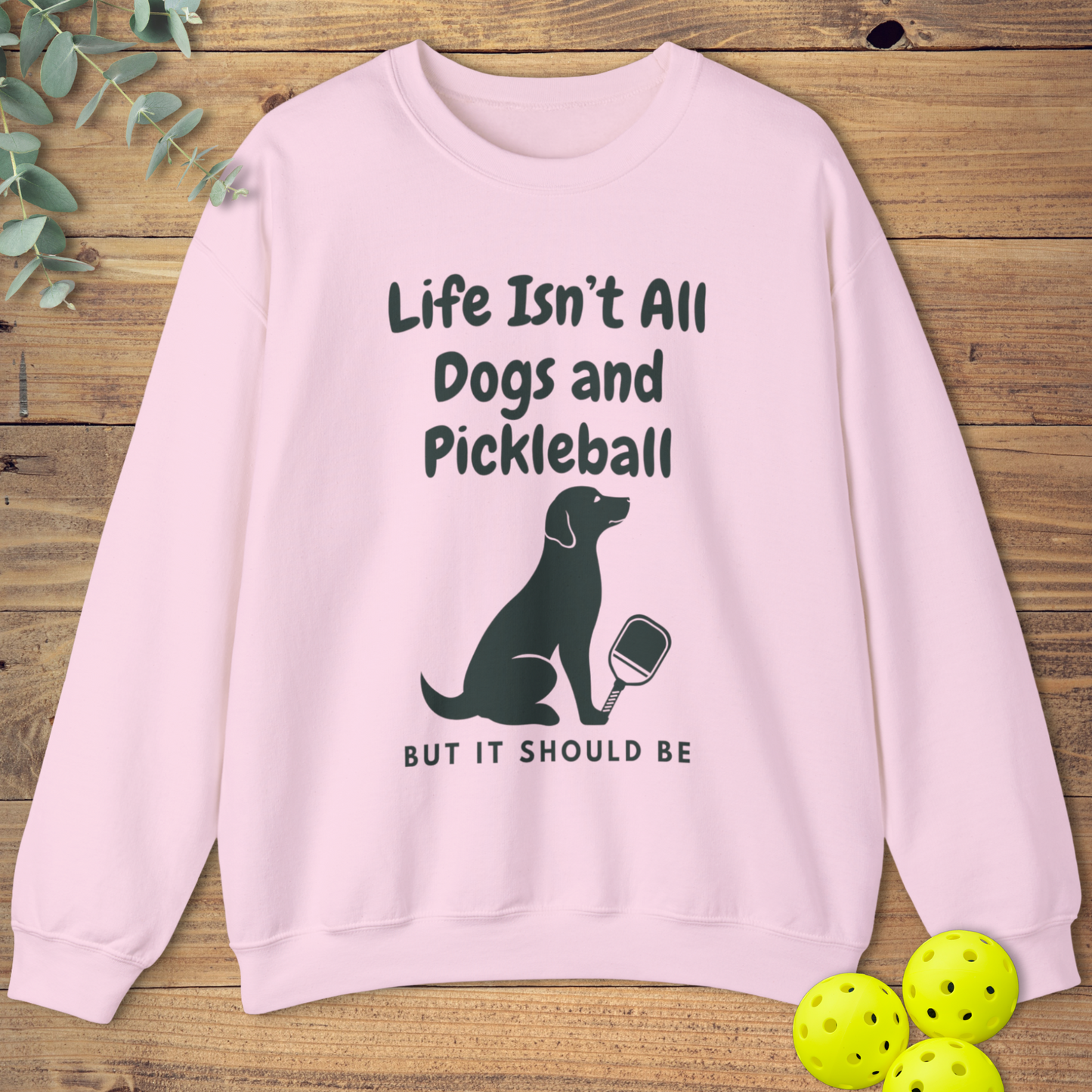 Dogs and Pickleball: Labrador Sweatshirt