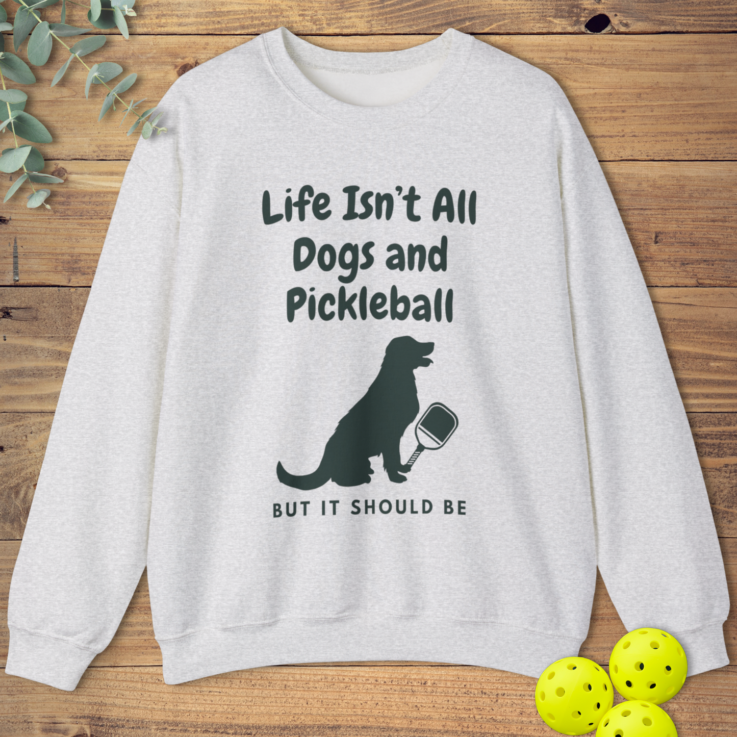 Dogs and Pickleball: Golden Retriever Sweatshirt