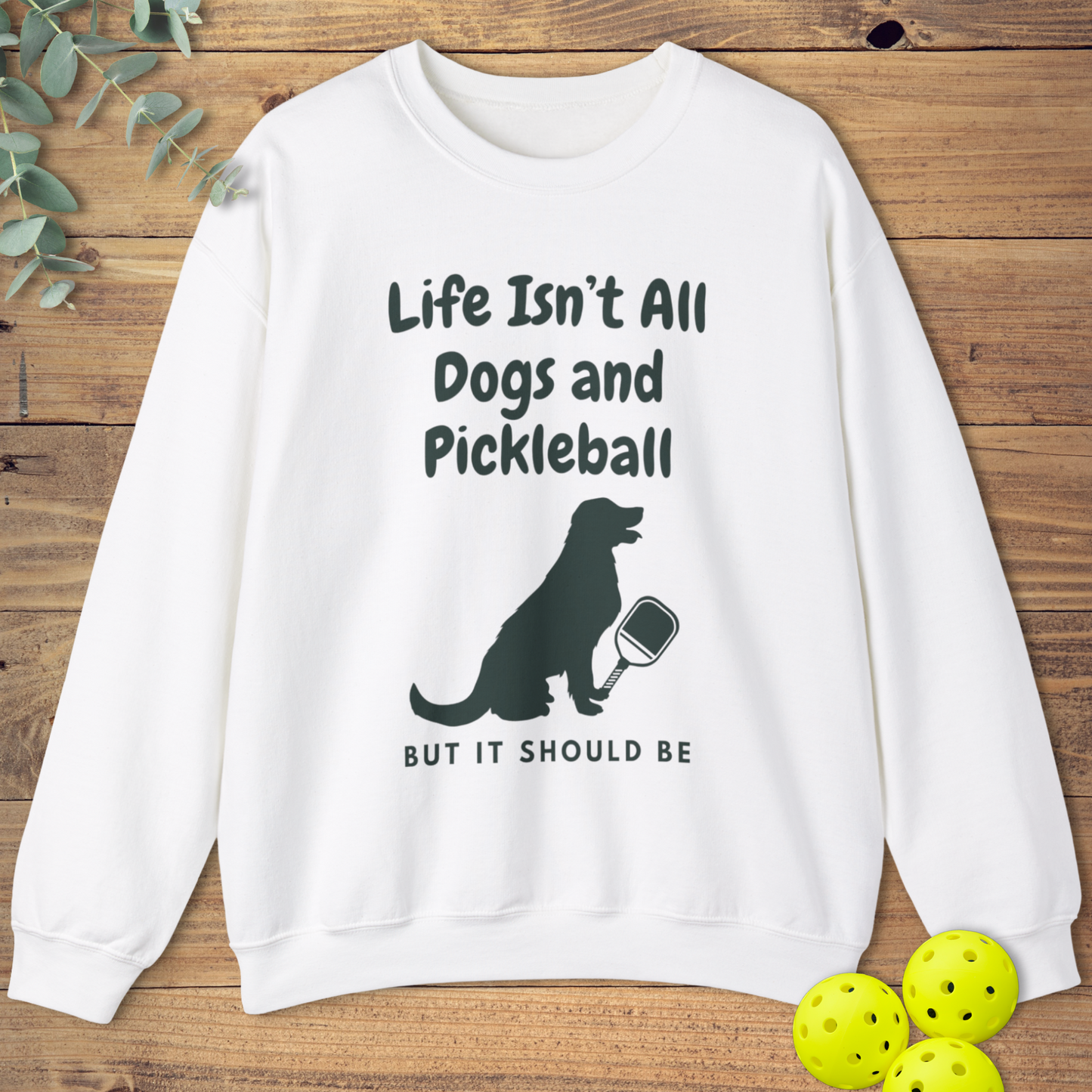 Dogs and Pickleball: Golden Retriever Sweatshirt