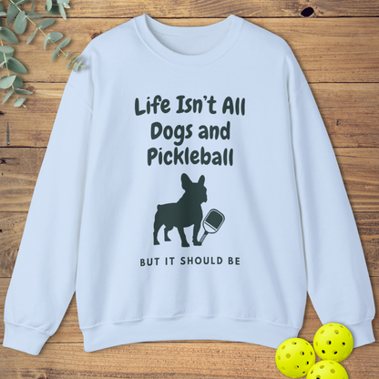Dogs and Pickleball: Frenchie Sweatshirt