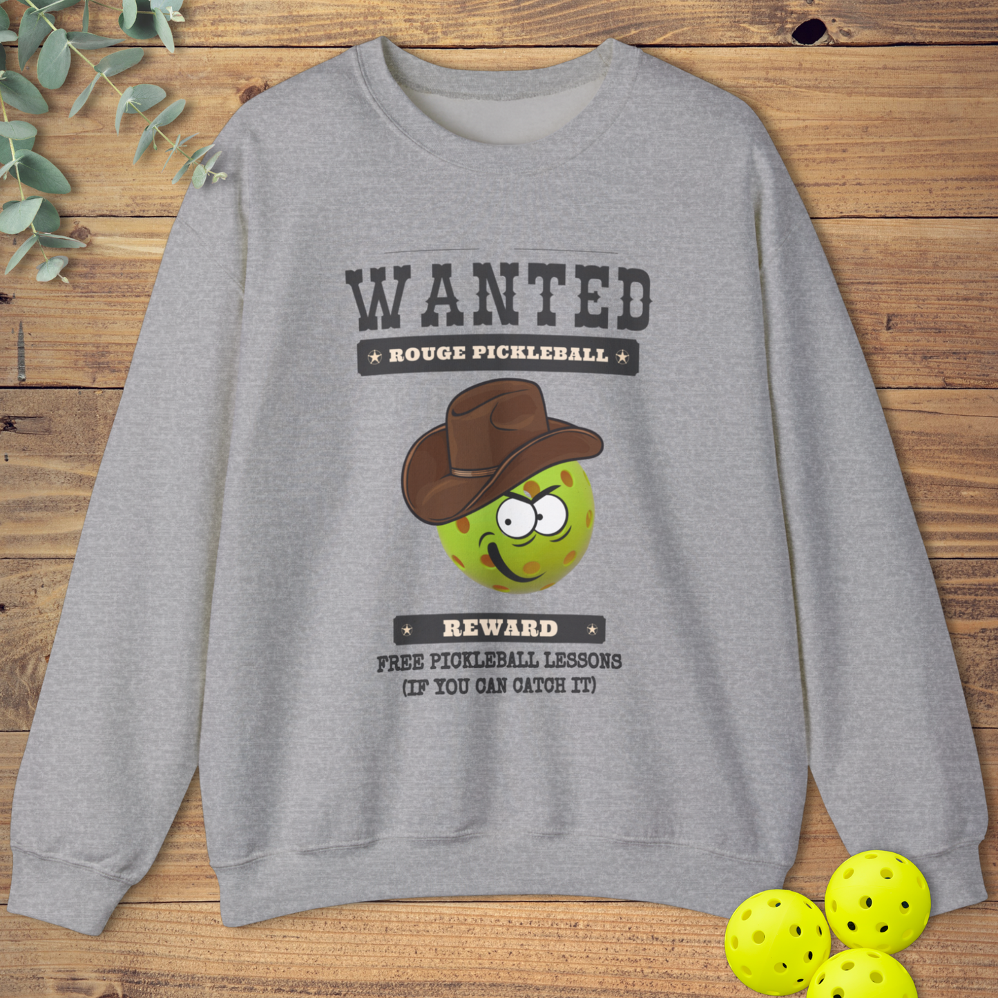 Wanted Pickleball Criminal Sweatshirt