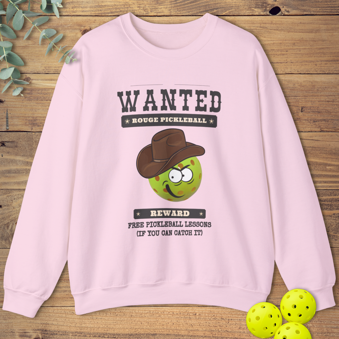 Wanted Pickleball Criminal Sweatshirt