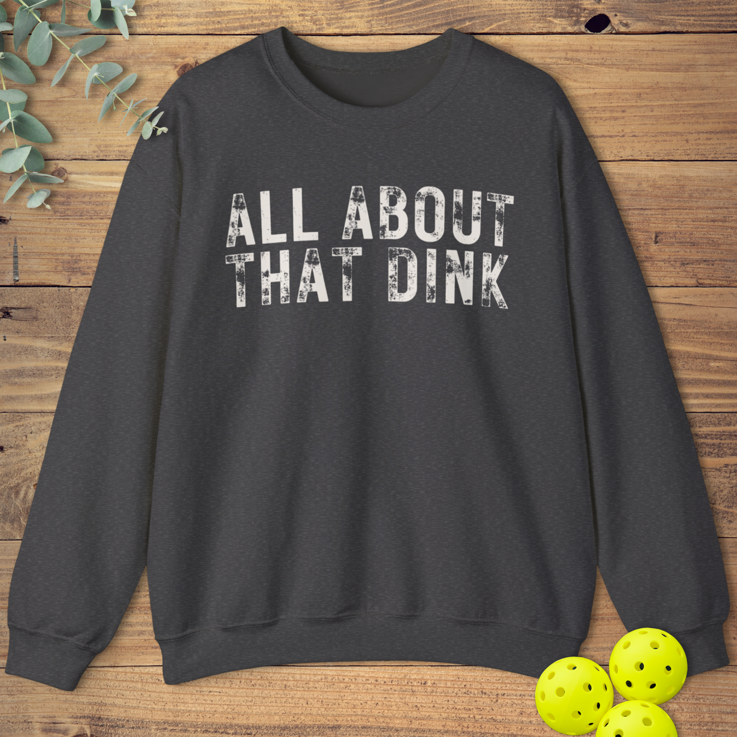 All About That Dink Pickleball Sweatshirt