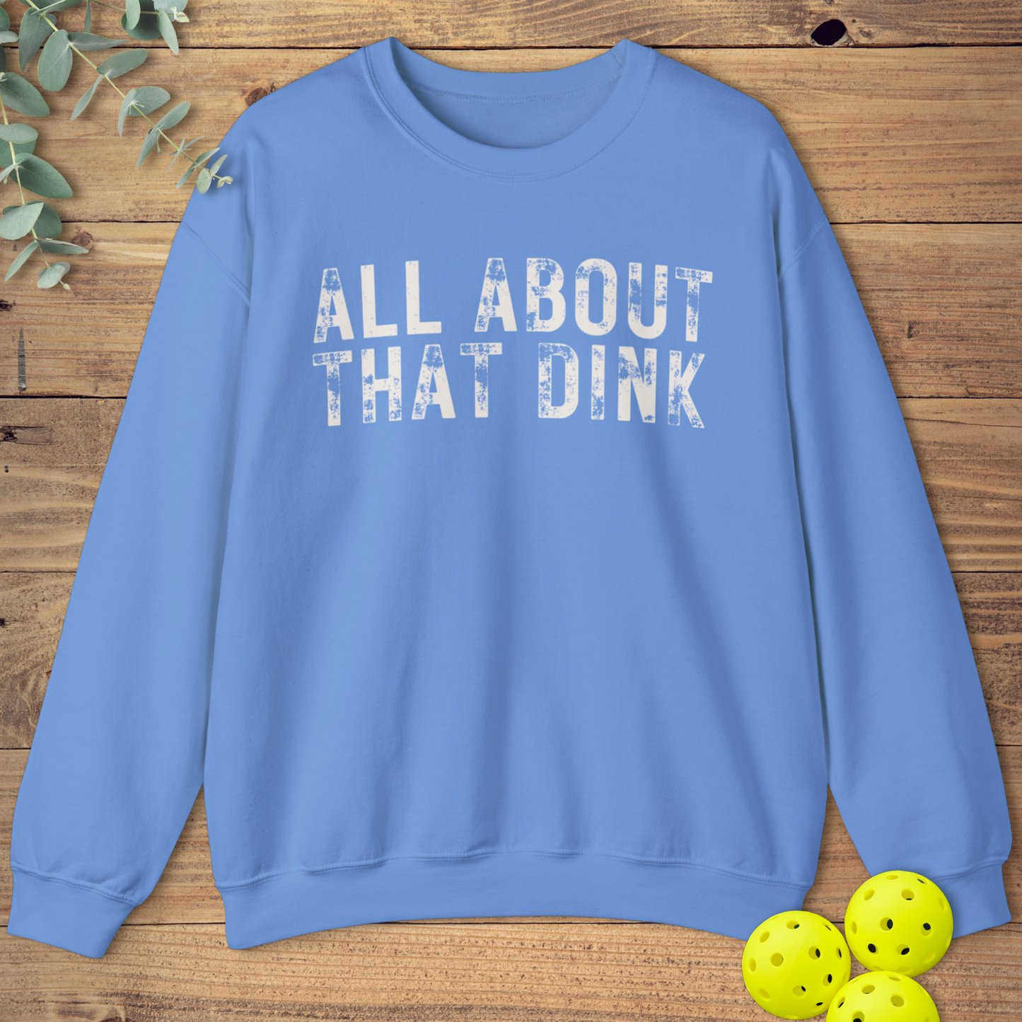 All About That Dink Pickleball Sweatshirt