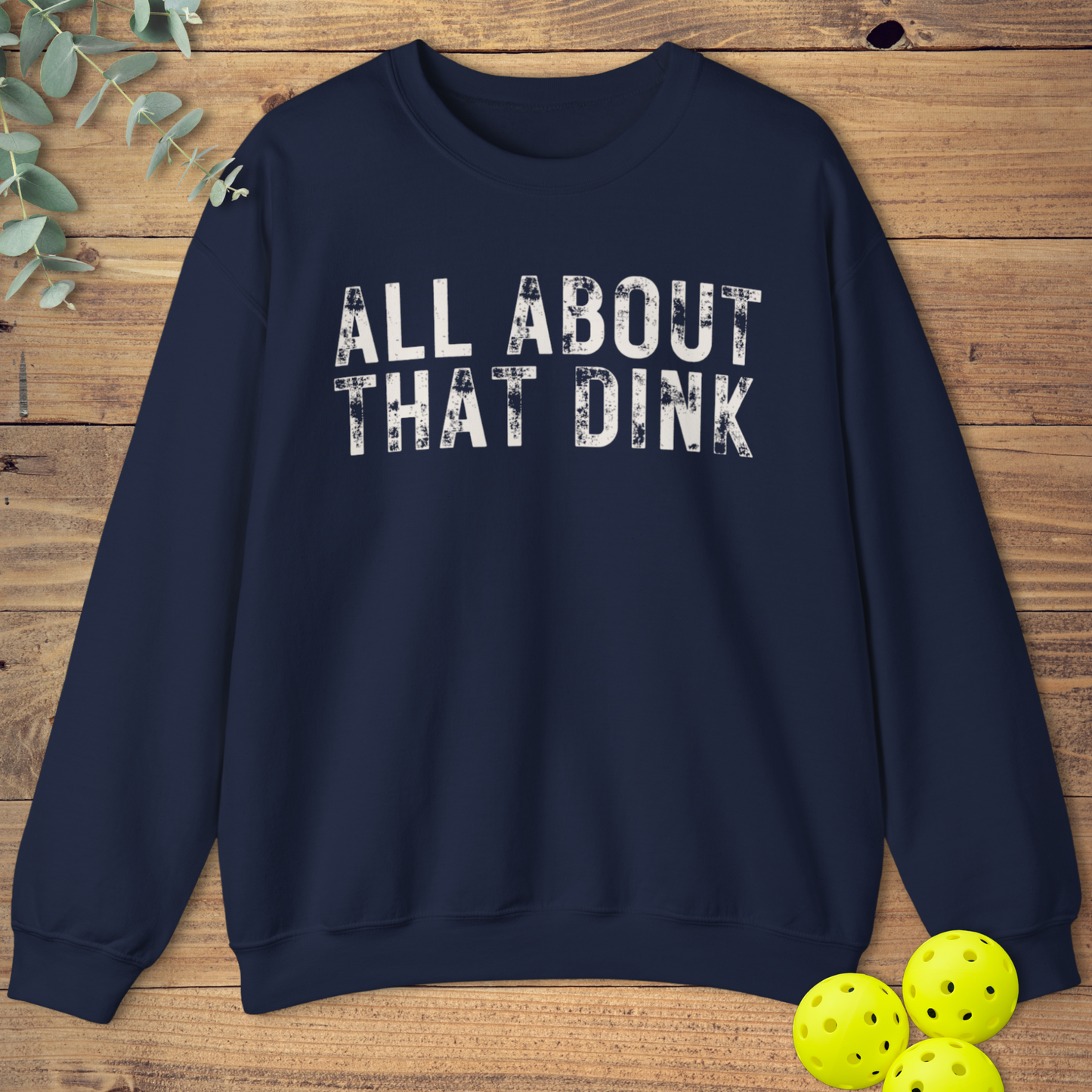 All About That Dink Pickleball Sweatshirt