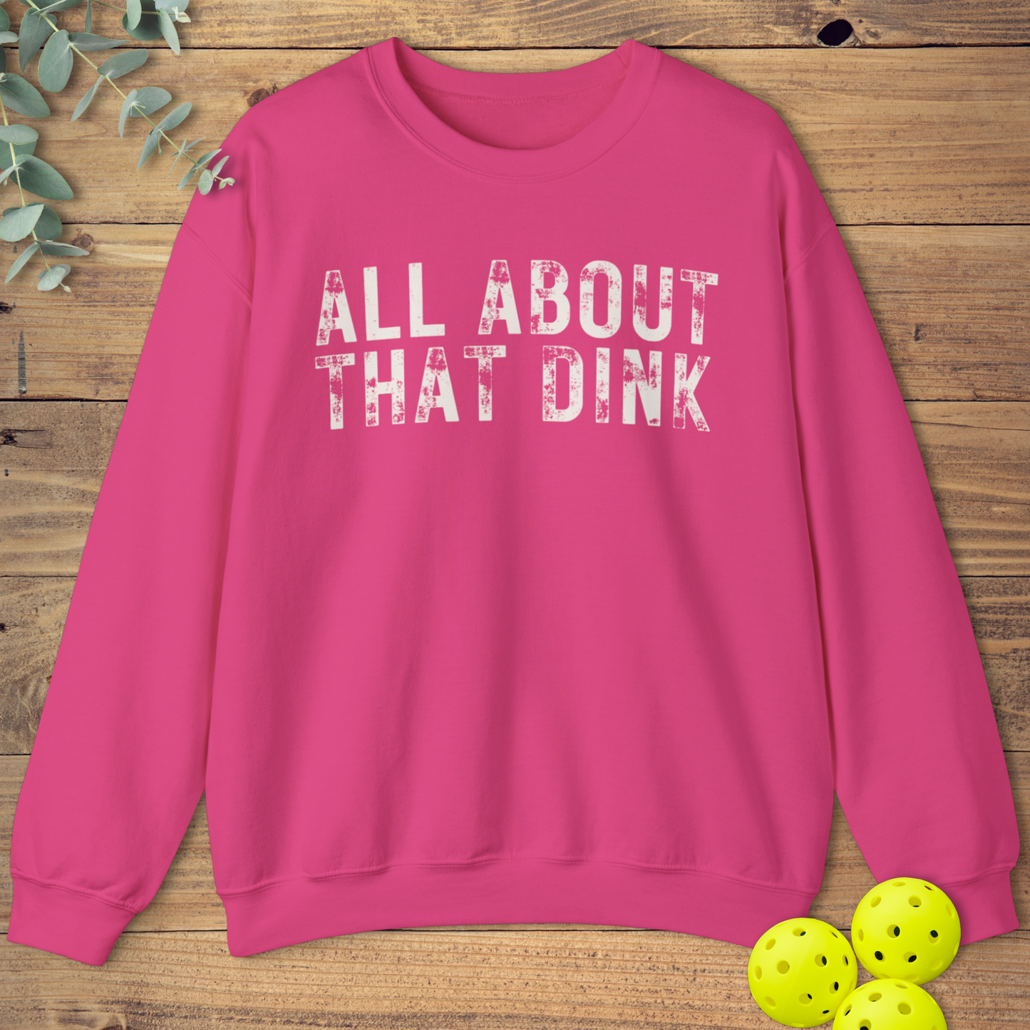 All About That Dink Pickleball Sweatshirt