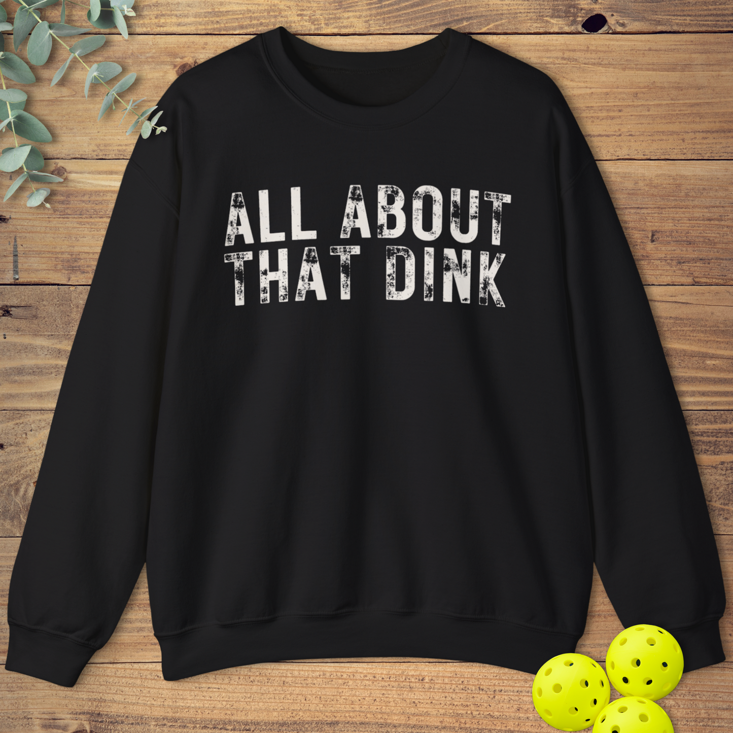 All About That Dink Pickleball Sweatshirt