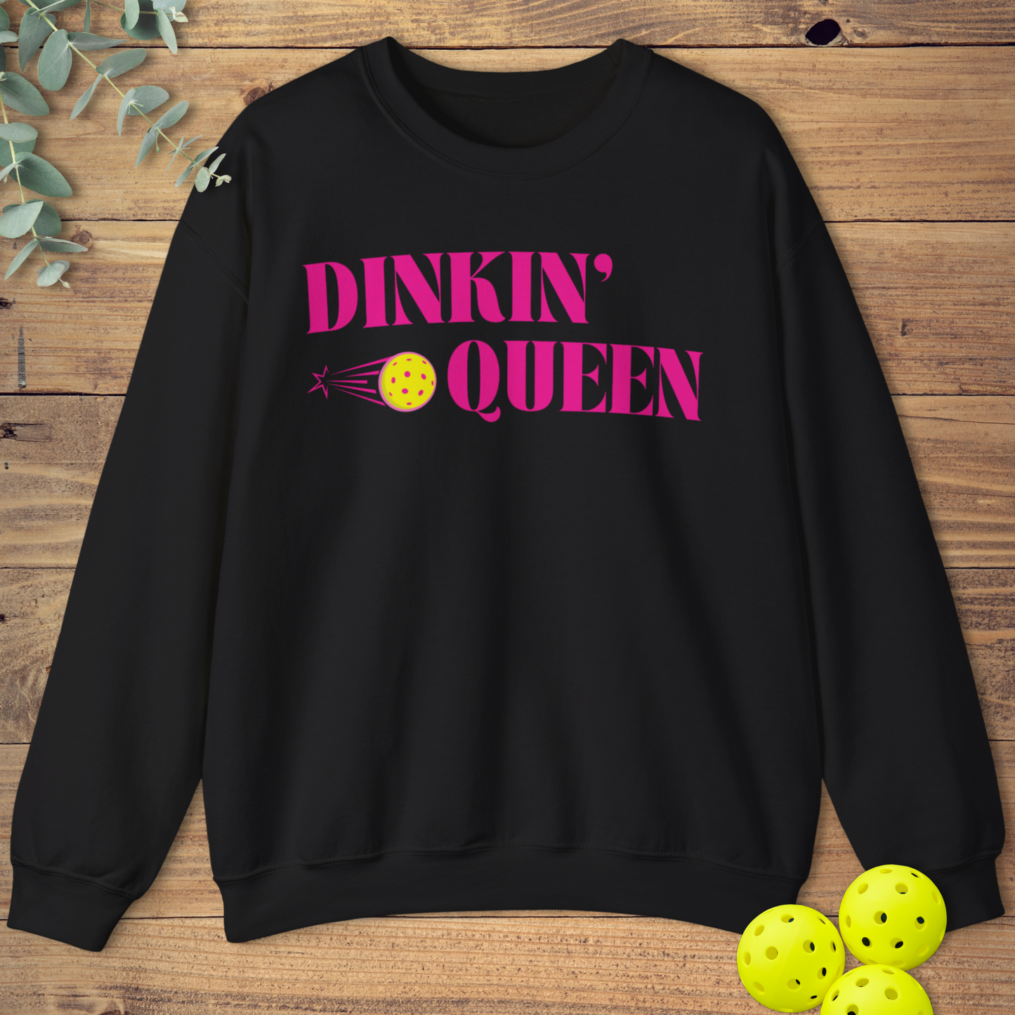 Dinkin' Queen Pickleball Sweatshirt