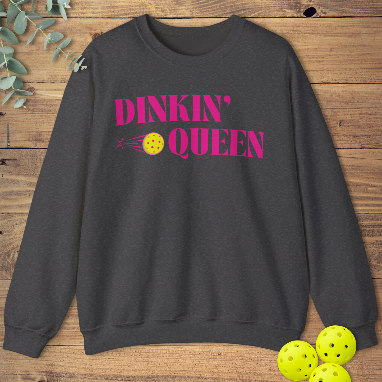 Dinkin' Queen Pickleball Sweatshirt