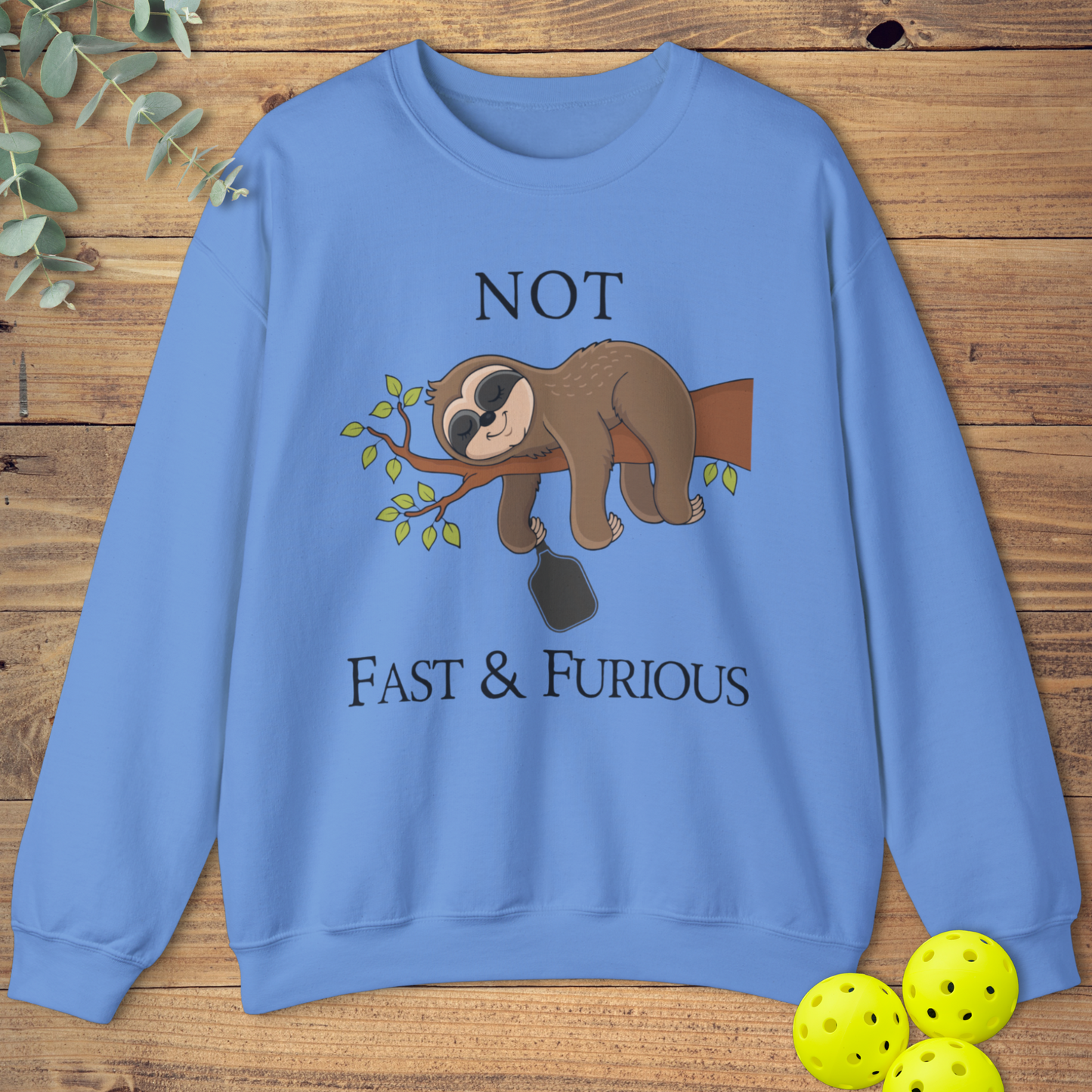 Not Fast & Furious Pickleball Sweatshirt