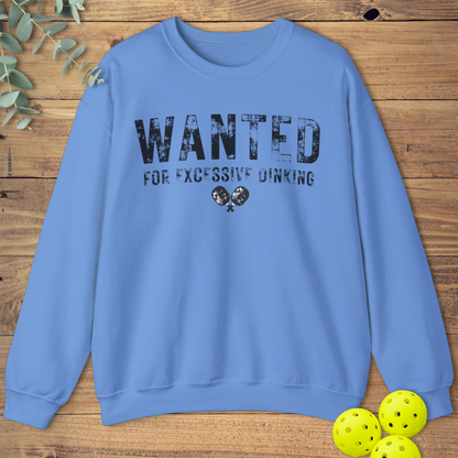 Wanted for Excessive Dinking Sweatshirt