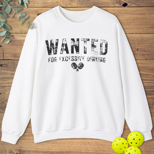 Wanted for Excessive Dinking Sweatshirt