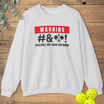 Pickleball May Cause Bad Words Sweatshirt