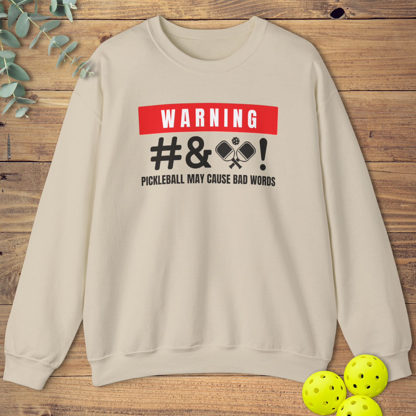 Pickleball May Cause Bad Words Sweatshirt