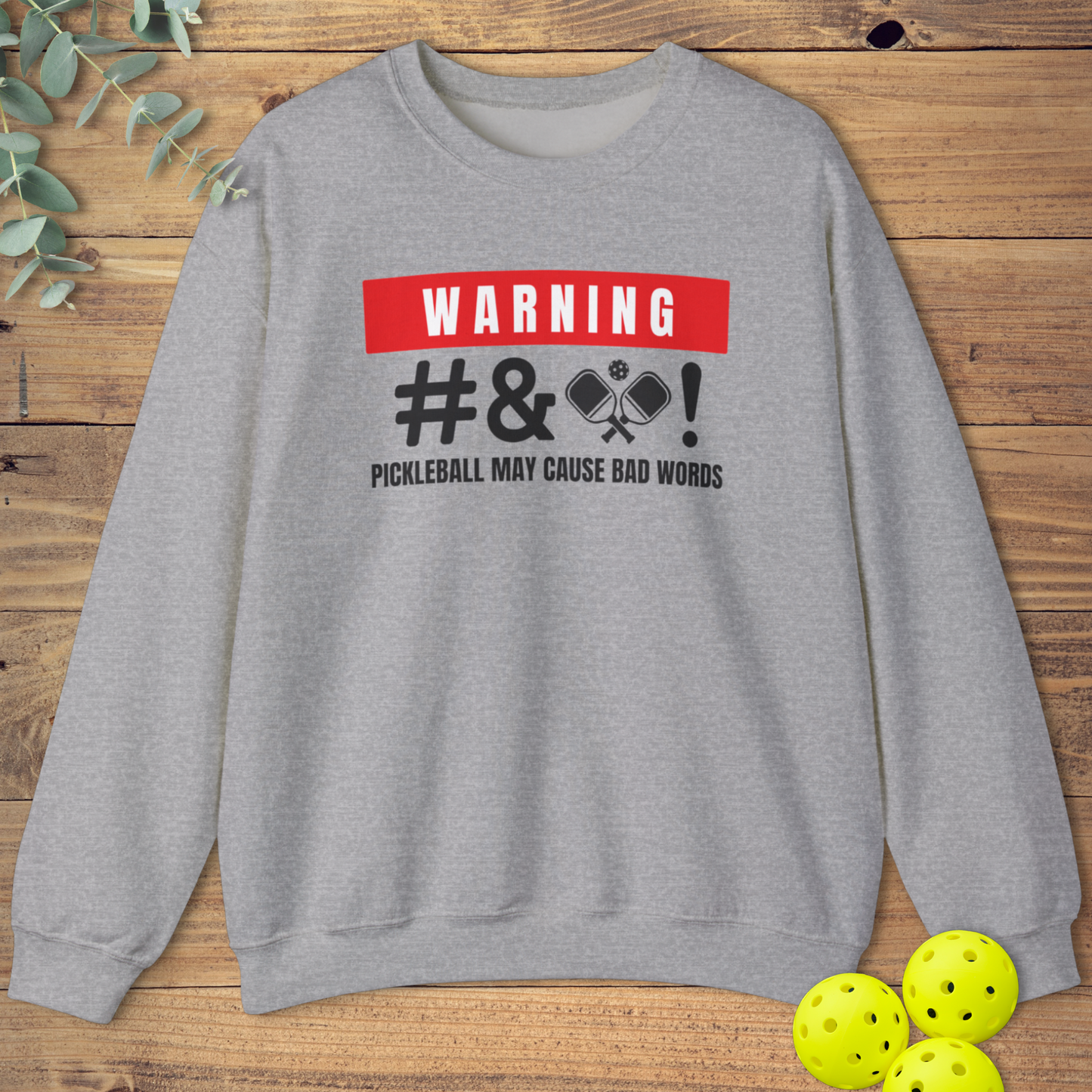 Pickleball May Cause Bad Words Sweatshirt