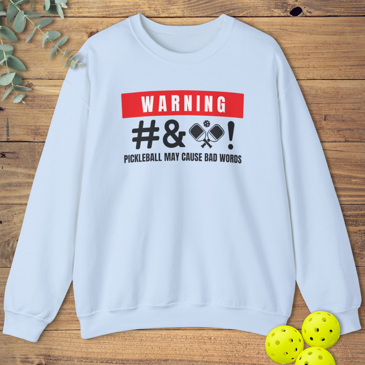 Pickleball May Cause Bad Words Sweatshirt
