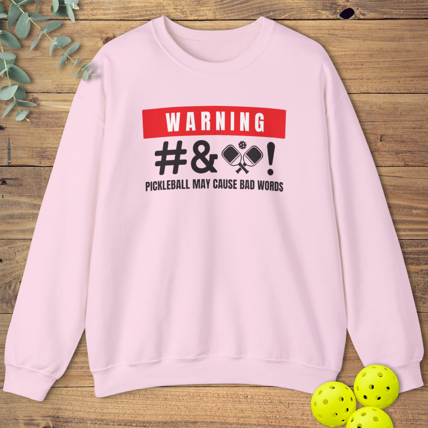Pickleball May Cause Bad Words Sweatshirt