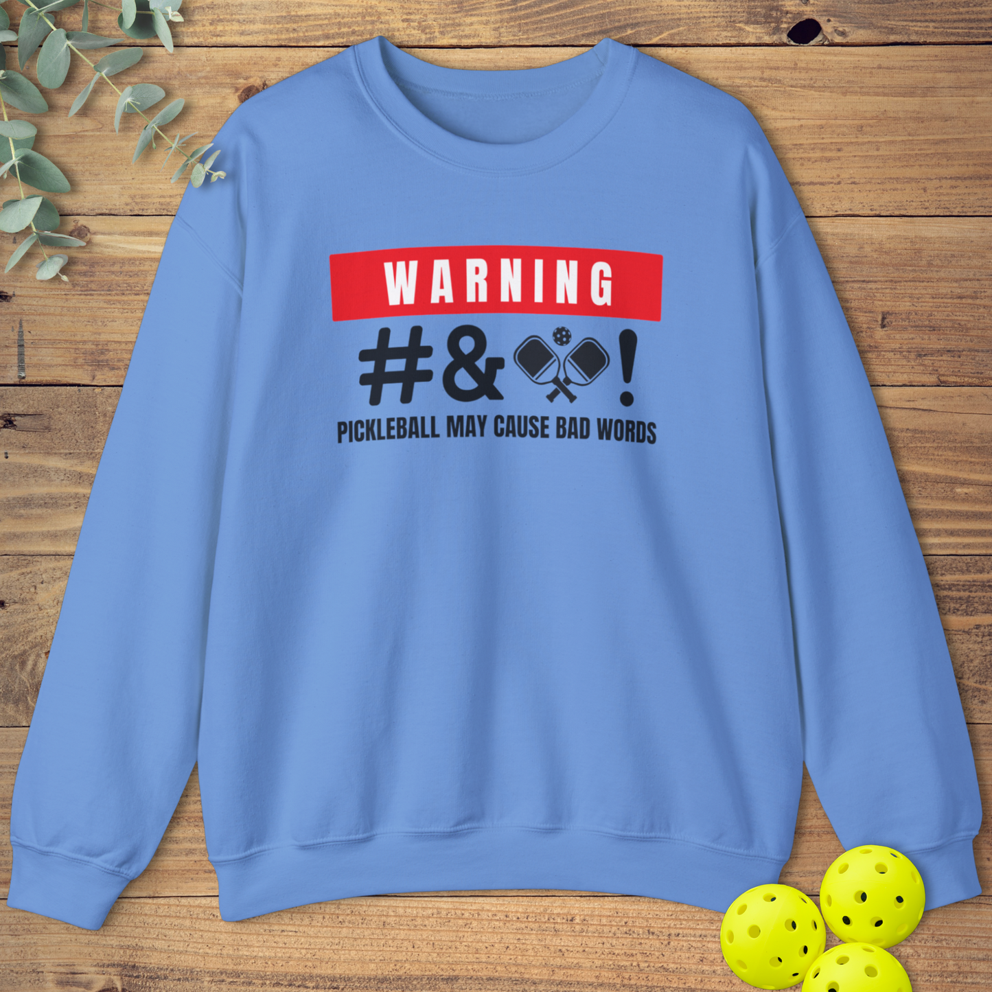 Pickleball May Cause Bad Words Sweatshirt