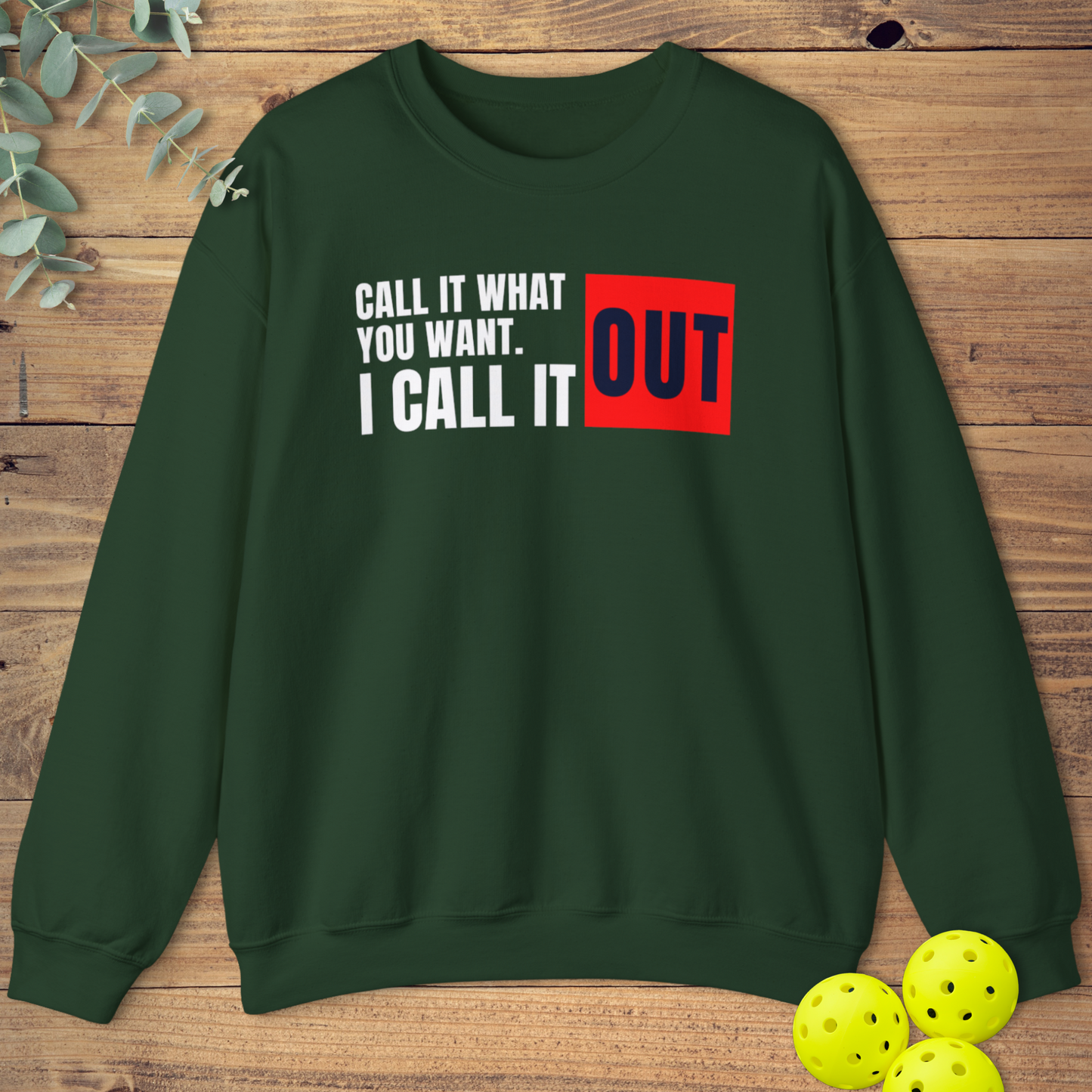 Call It What You Want Pickleball Sweatshirt