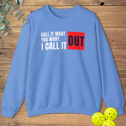 Call It What You Want Pickleball Sweatshirt
