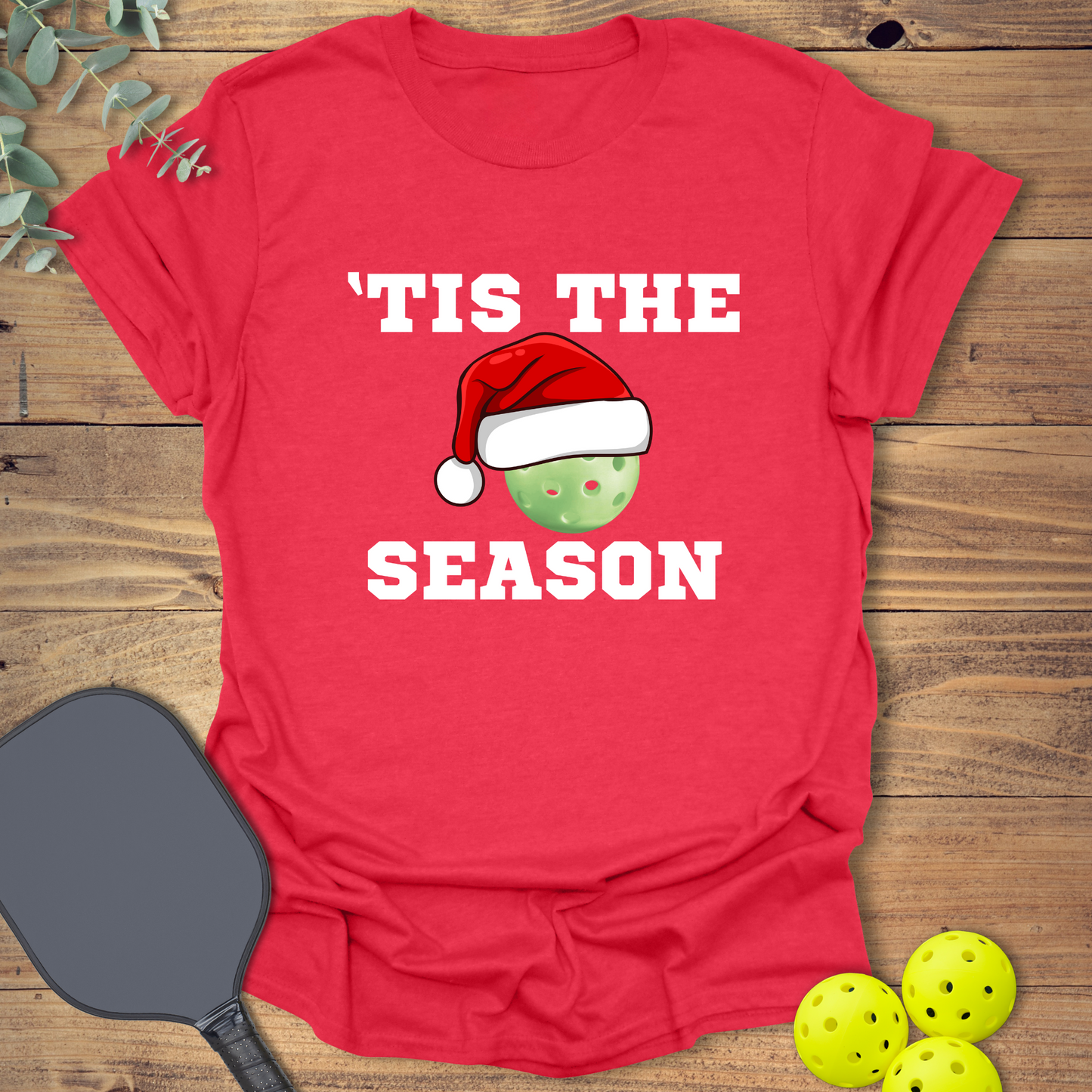'Tis the Season Pickleball T-Shirt