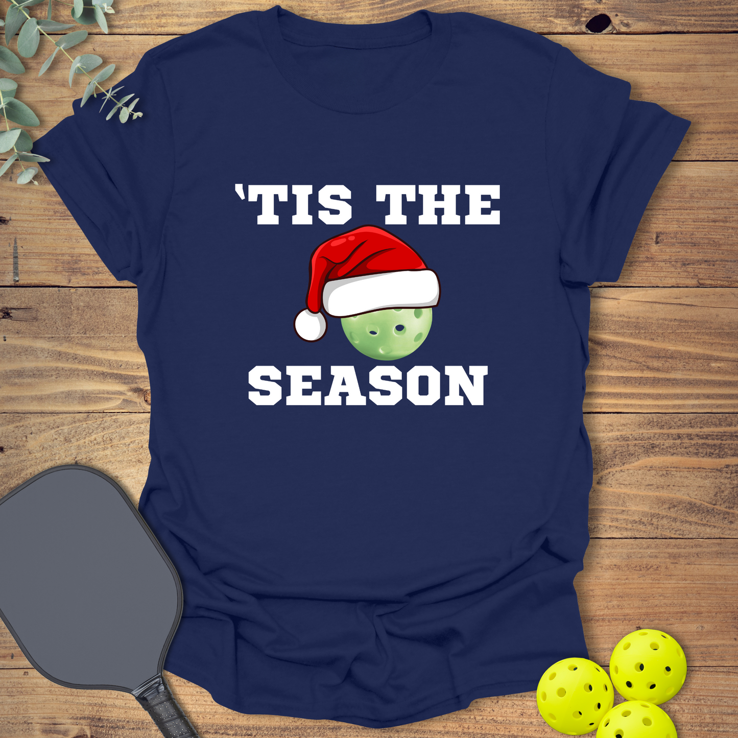 'Tis the Season Pickleball T-Shirt