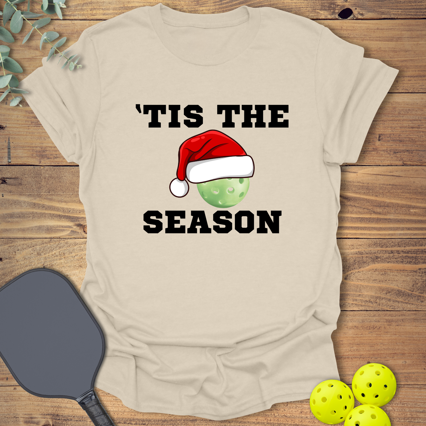 'Tis the Season Pickleball T-Shirt