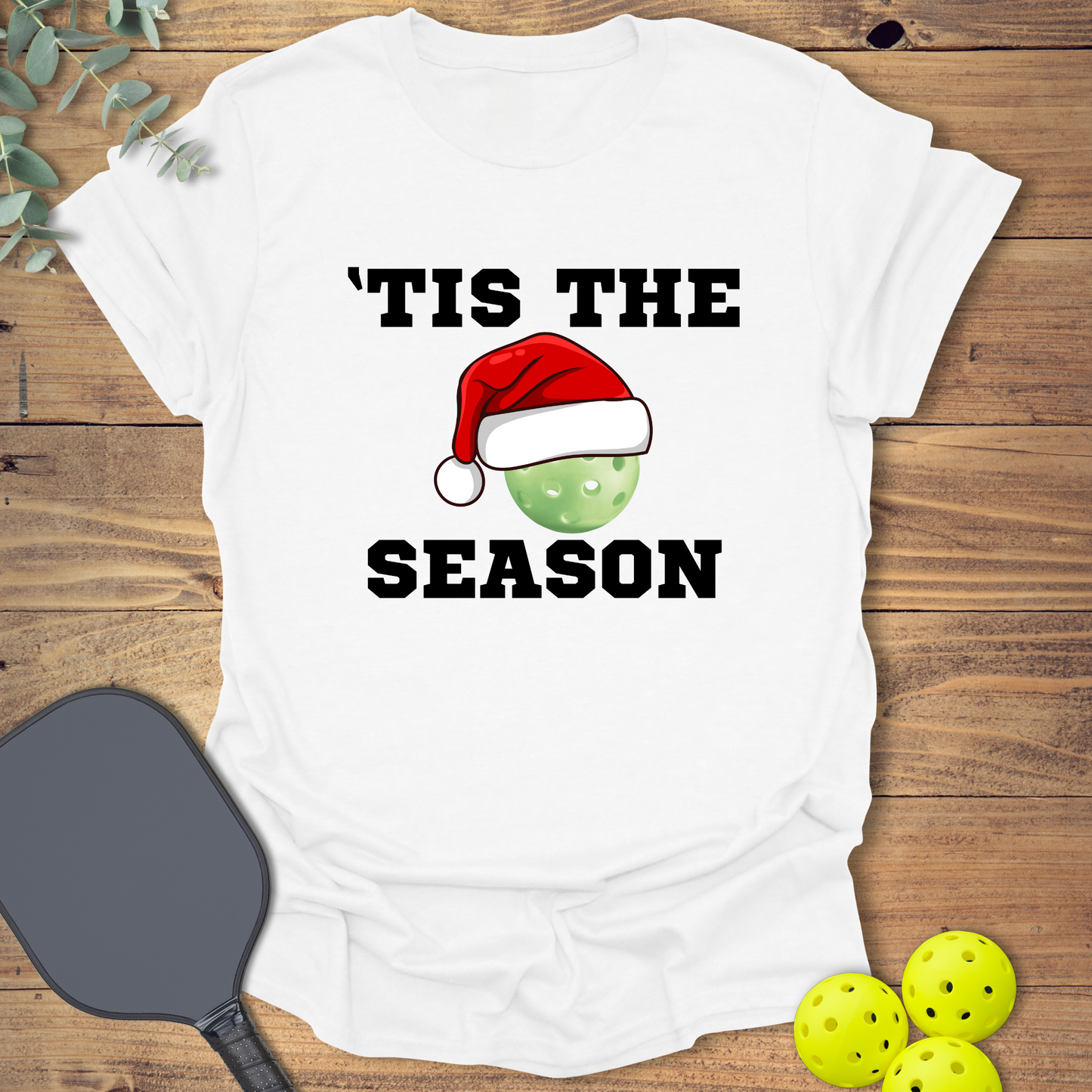 'Tis the Season Pickleball T-Shirt