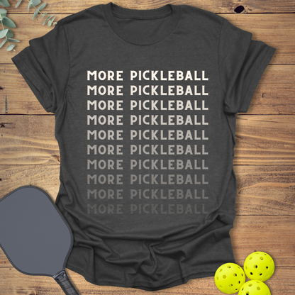 More Pickleball T-Shirt