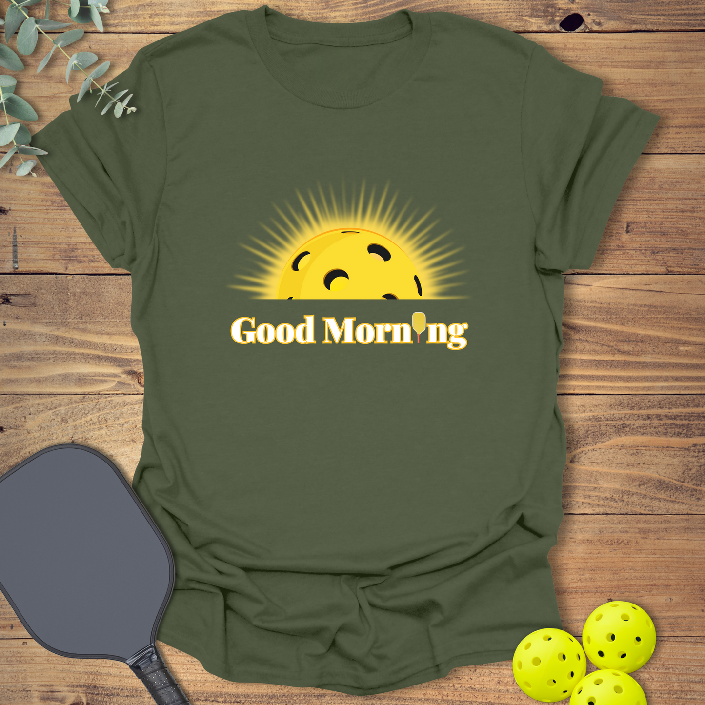 Good Morning Sunshine Pickleball T-Shirt