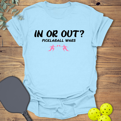 In or Out Pickleball Wars T-Shirt