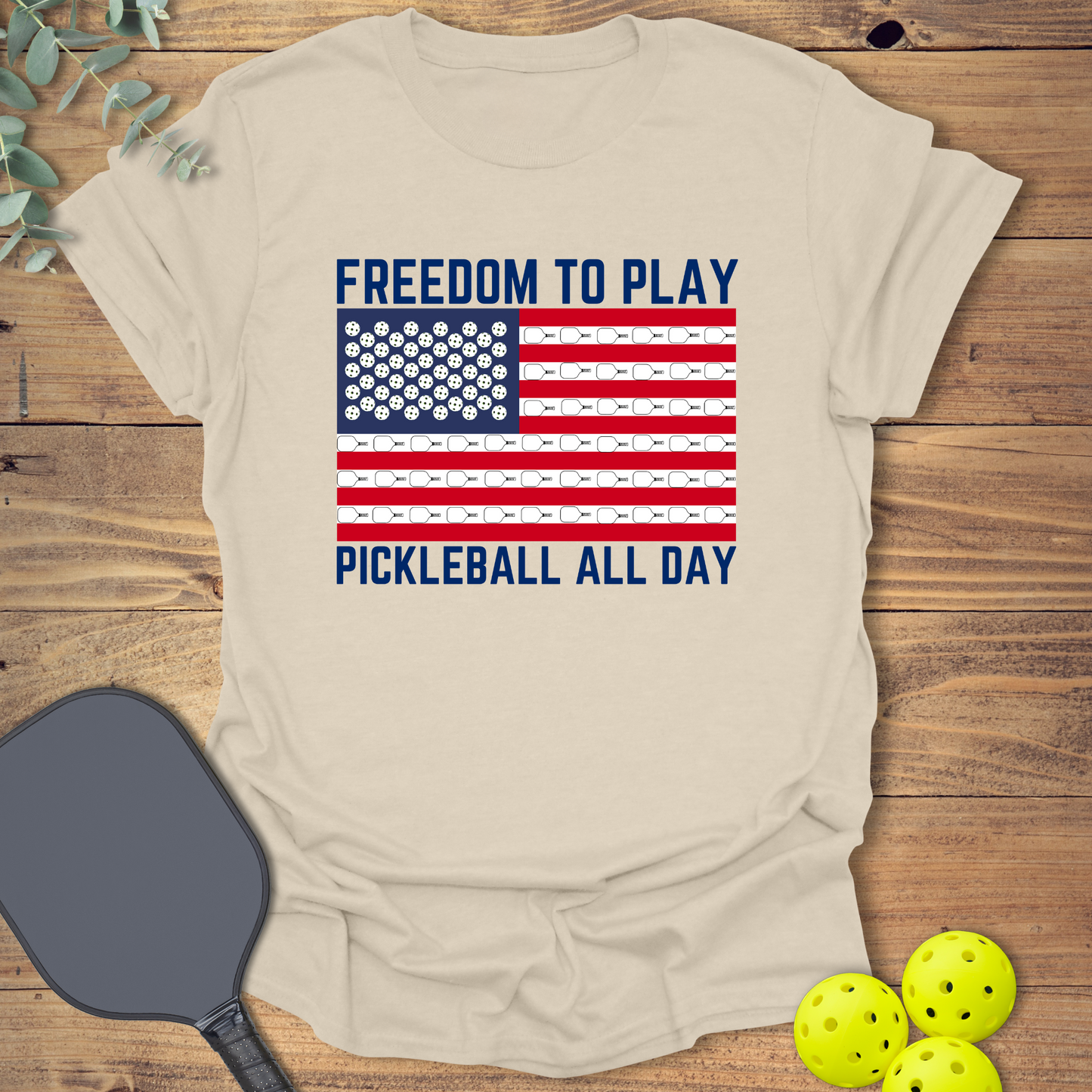 Freedom to Play Pickleball All Day T-Shirt