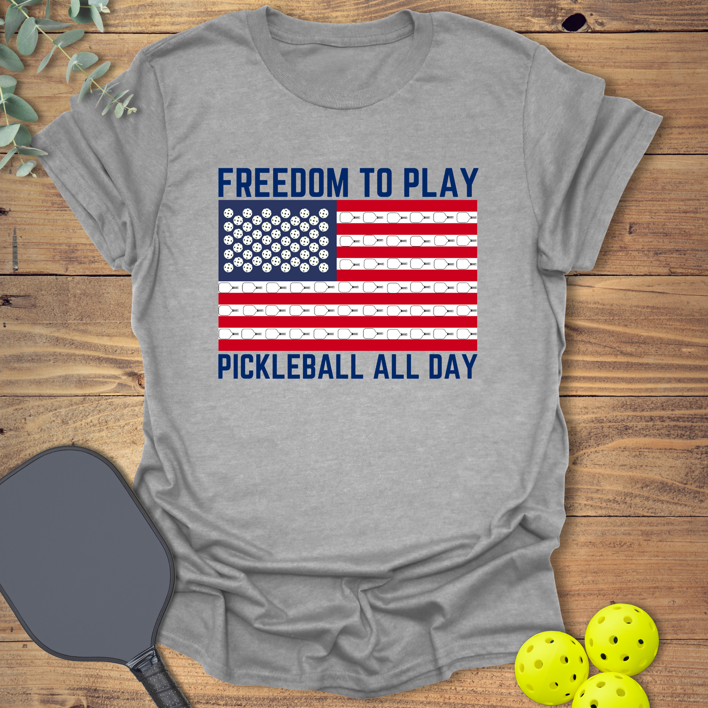 Freedom to Play Pickleball All Day T-Shirt