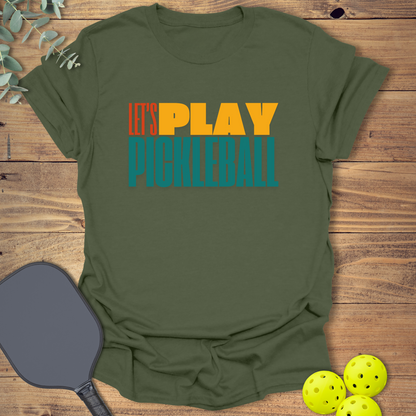 Let's Play Pickleball T-Shirt