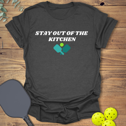 Out Of The Kitchen Pickleball T-Shirt