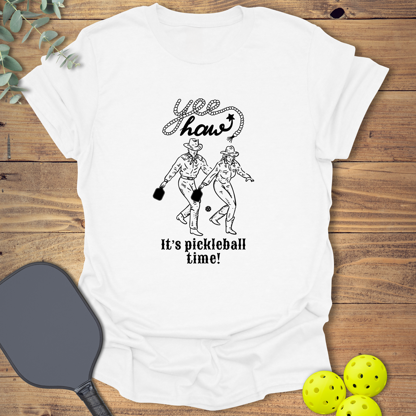 Yee Haw Pickleball T-Shirt