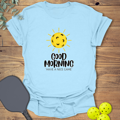 Have a Nice Game Pickleball T-Shirt